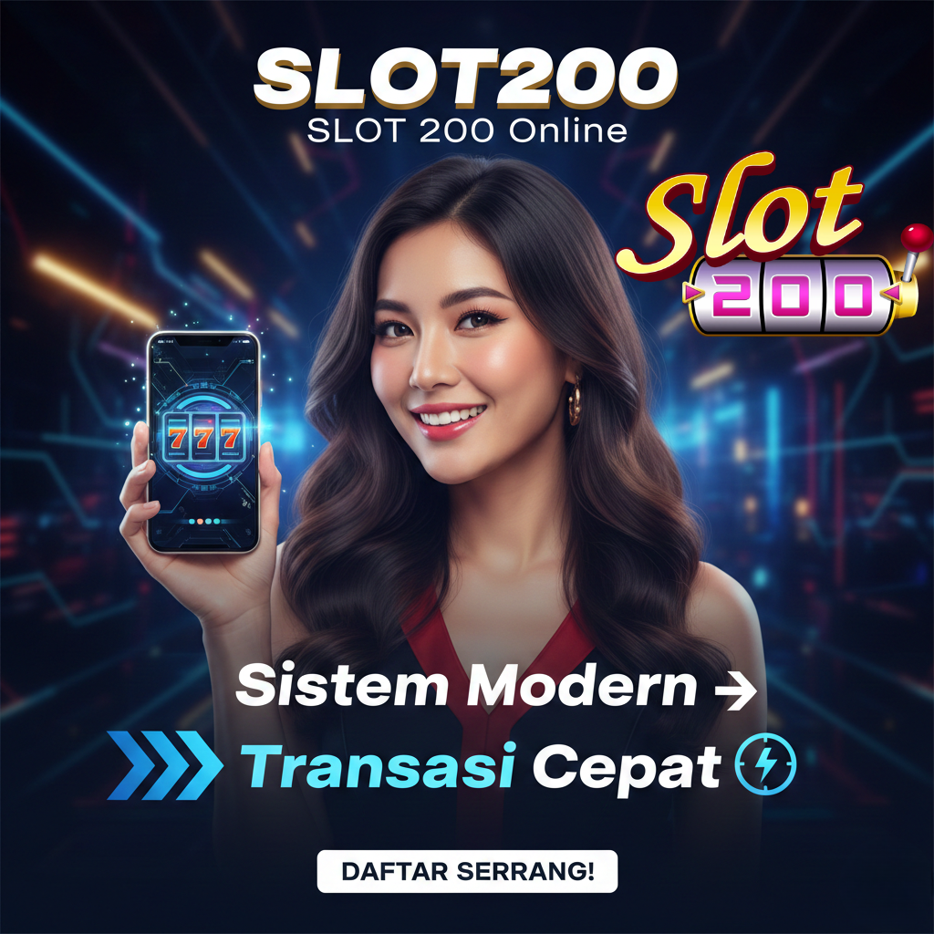 SLOT200: SLOT 200 Online | Sistem Modern dengan Transaksi Cepat
