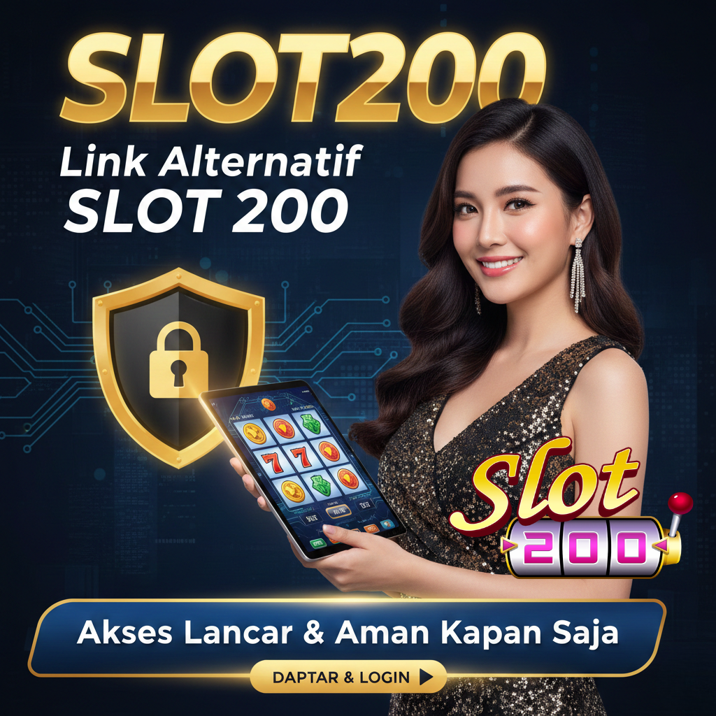SLOT200: Link Alternatif SLOT 200 | Akses Lancar & Aman Kapan Saja image 1